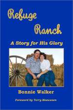 Refuge Ranch: A Story for His Glory