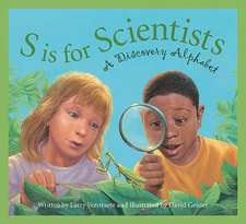 S Is for Scientists: A Discovery Alphabet