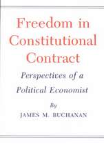 Freedom in Constitutional Contract: Perspectives of a Political Economist