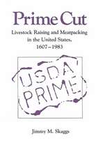 Prime Cut: Livestock Raising and Meatpacking in the United States 1607-1983