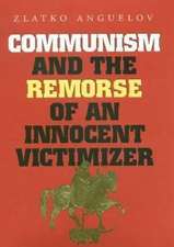 Communism and the Remorse of an Innocent Victimizer