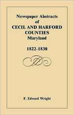 Newspaper Abstracts of Cecil and Harford Counties [Md], 1822-1830