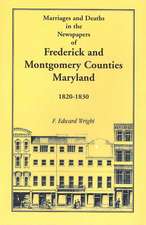 Marriages and Deaths in the Newspapers of Frederick and Montgomery Counties, Maryland, 1820-1830