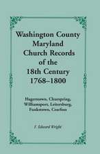 Washington County [Maryland] Church Records of the 18th Century, 1768-1800