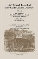 Early Church Records of New Castle County. Volume 2: Old Swedes Church 1713-1799