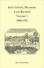 Kent County, Delaware, Land Records, Volume 1, 1680-1701