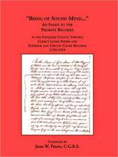 Being of Sound Mind: An Index to the Probate Records in Fauquier County Virginia's Clerks Loose Papers and Superior and Circuit Court Paper