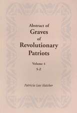 Abstract of Graves of Revolutionary Patriots: Volume 4, S-Z