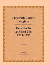 Frederick County, Virginia, Deed Book Series, Volume 10, Deed Books 24a and 24b 1793-1796