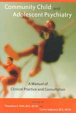 Community Child and Adolescent Psychiatry: A Manual of Clinical Practice and Consultation