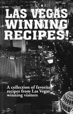 Las Vegas Winning Recipes!: A Collection of Favorite Recipes from Las Vegas Winning Visitors