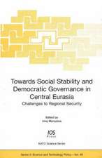 Towards Social Stability and Democratic Governance in Central Eurasia: Challenges to Regional Security