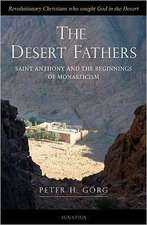 The Desert Fathers: Anthony and the Beginnings of Monasticism