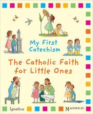 My First Catechism: The Catholic Faith for Little Ones