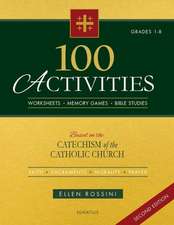 100 Activities Based on the Catechism of the Catholic Church: For Grades 1 to 8