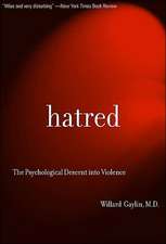 Hatred: The Psychological Descent Into Violence