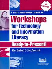 A Staff Development Guide to Workshops for Technology and Information Literacy