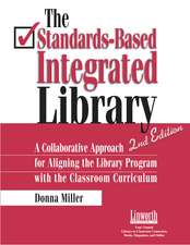 The Standards-Based Integrated Library: A Collaborative Approach for Aligning the Library Program with the Classroom Curriculum