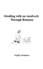 Strolling with an Aardvark Through Ramona