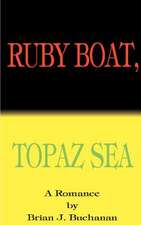 Ruby Boat, Topaz Sea