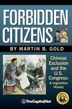 Forbidden Citizens: A Legislative History