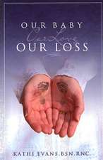 Our Baby, Our Love, Our Loss