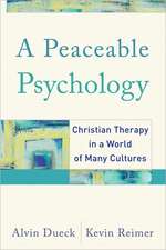 A Peaceable Psychology – Christian Therapy in a World of Many Cultures