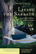 Living the Sabbath – Discovering the Rhythms of Rest and Delight