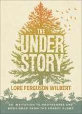 The Understory – An Invitation to Rootedness and Resilience from the Forest Floor