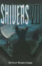 Shivers VII