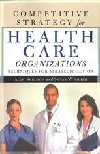 Competitive Strategy for Health Care Organizations