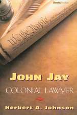 John Jay: Colonial Lawyer