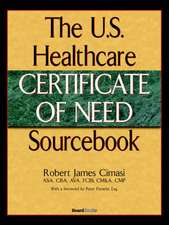 The U.S. Healthcare Certificate of Need Sourcebook