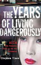 The Years of Living Dangerously: Asia - From Financial Crisis to the New Millenium