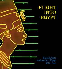 Flight into Egypt: Black Artists and Ancient Egypt, 1876-Now