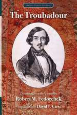 The Troubadour (1836): A Chivalresque Drama in Five Acts in Prose and Verse