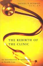 The Rebirth of the Clinic: An Introduction to Spirituality in Health Care