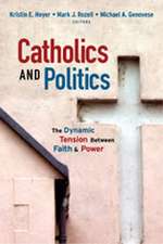 Catholics and Politics: The Dynamic Tension Between Faith and Power