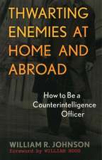 Thwarting Enemies at Home and Abroad