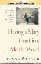 Having a Mary Heart in a Martha World