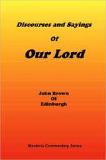 Discourses & Sayings of Our Lord, Volume 2 of 2