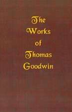 The Works of Thomas Goodwin