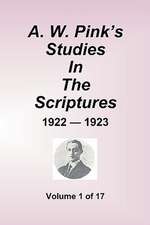 A.W. Pink's Studies In The Scriptures - 1922-23, Volume 1 of 17