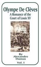 Olympe de Cleves: A Romance of the Court of Louis XV; Volume One