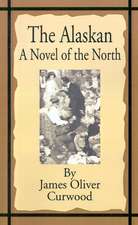 The Alaskan: A Novel of the North