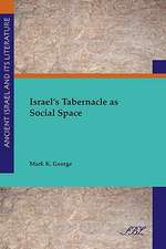 Israel's Tabernacle as Social Space