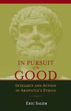 In Pursuit of the Good: Intellect & Action in Aristotle's Ethics