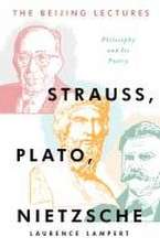 The Beijing Lectures: Strauss, Plato, Nietzsche