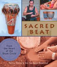 Sacred Beat: From the Heart of the Drum Circle