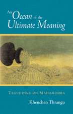 An Ocean of the Ultimate Meaning: Teachings on Mahamudra